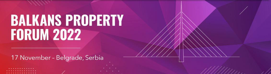 International Conference of the Real Estate Market of Southeast Europe - Balkans Property Forum // Belgrade, November 17th